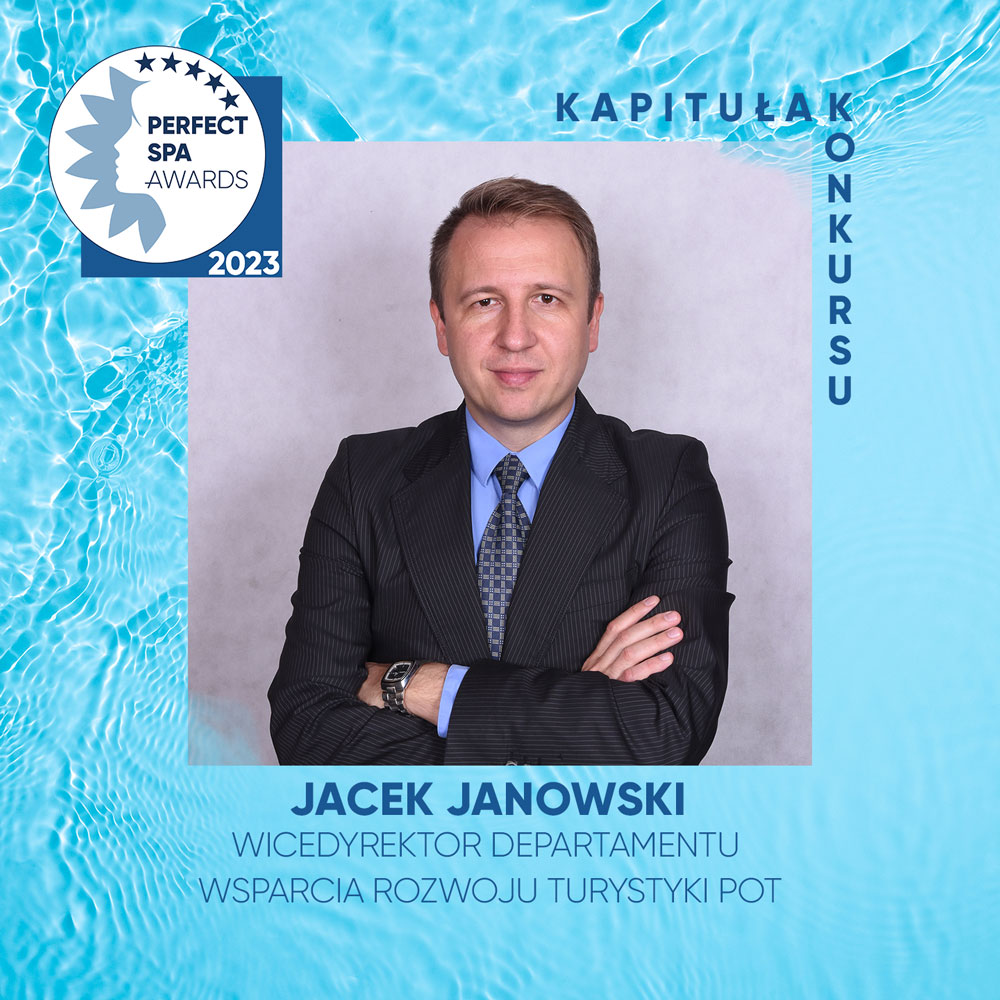 Jacek Janowski jurorem w konkursie Perfect SPA Awards 2023 Kapituła konkursu - Jacek Janowski